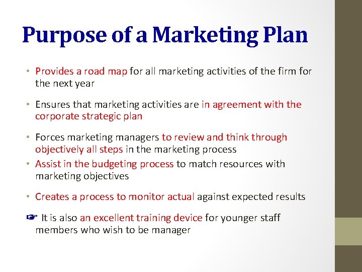 Purpose of a Marketing Plan • Provides a road map for all marketing activities