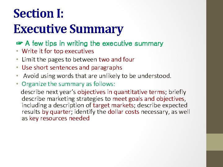 Section I: Executive Summary ☞ A few tips in writing the executive summary •