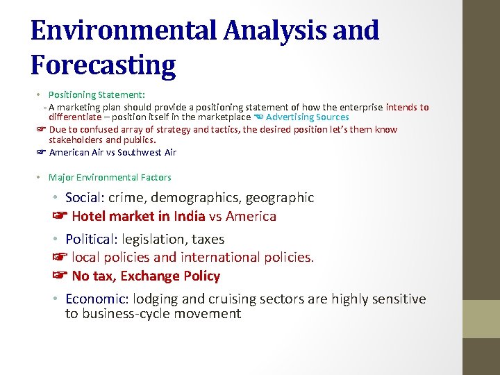 Environmental Analysis and Forecasting • Positioning Statement: - A marketing plan should provide a