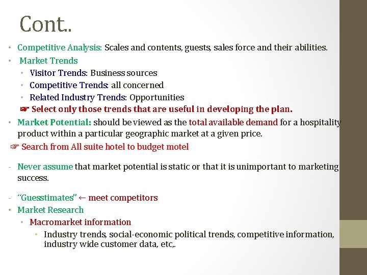 Cont. . • Competitive Analysis: Scales and contents, guests, sales force and their abilities.