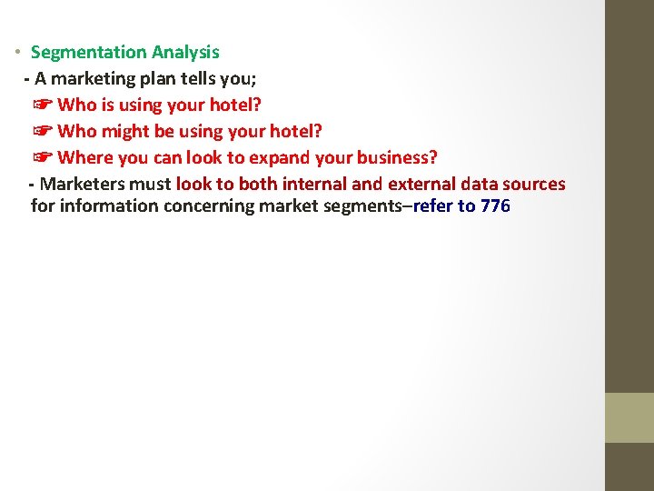  • Segmentation Analysis - A marketing plan tells you; ☞ Who is using