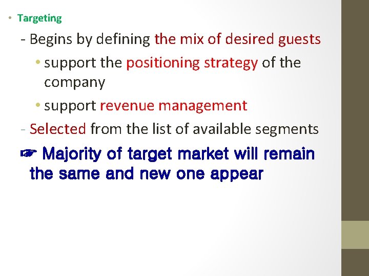  • Targeting - Begins by defining the mix of desired guests • support