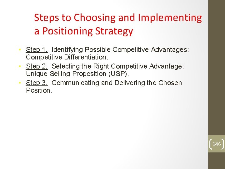 Steps to Choosing and Implementing a Positioning Strategy • Step 1. Identifying Possible Competitive