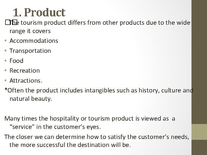 1. Product �� The tourism product differs from other products due to the wide