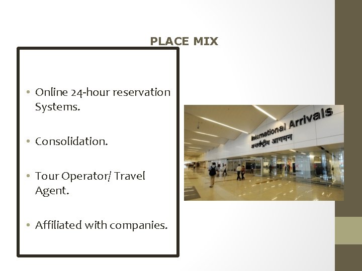 PLACE MIX • Online 24 -hour reservation Systems. • Consolidation. • Tour Operator/ Travel