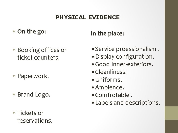PHYSICAL EVIDENCE • On the go: In the place: • Booking offices or ticket