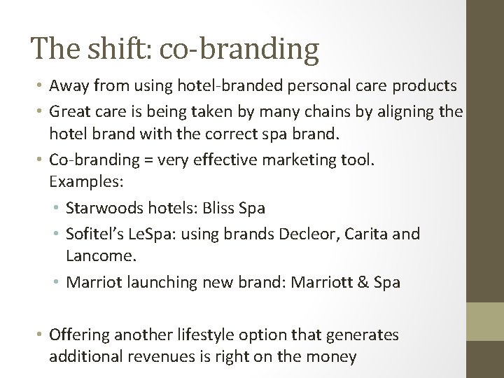 The shift: co-branding • Away from using hotel-branded personal care products • Great care