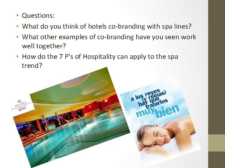  • Questions: • What do you think of hotels co-branding with spa lines?