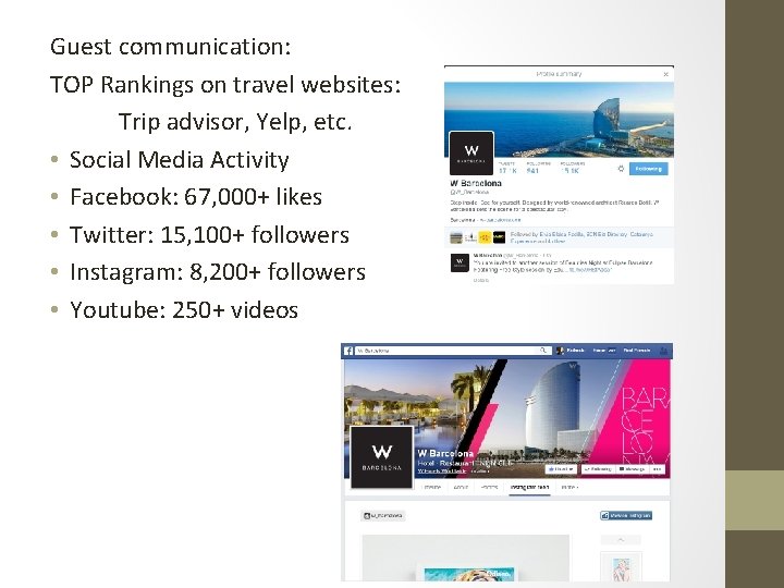 Guest communication: TOP Rankings on travel websites: Trip advisor, Yelp, etc. • Social Media