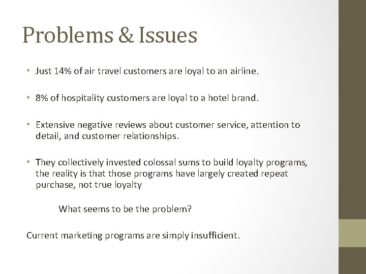 Problems & Issues • Just 14% of air travel customers are loyal to an