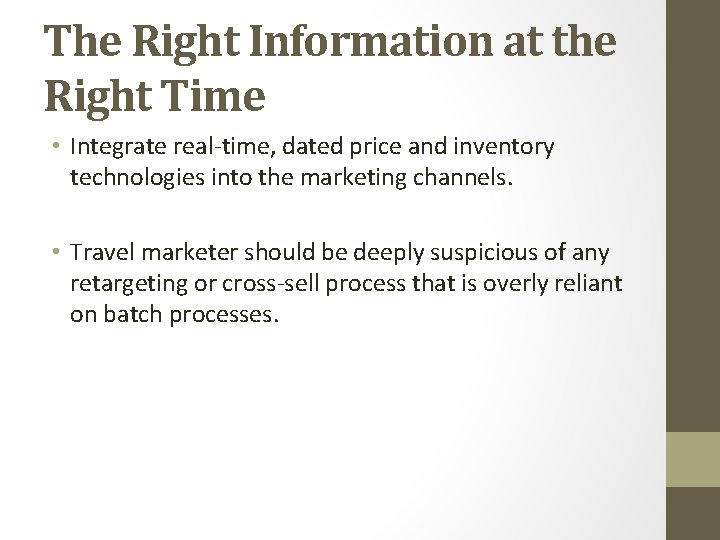 The Right Information at the Right Time • Integrate real-time, dated price and inventory