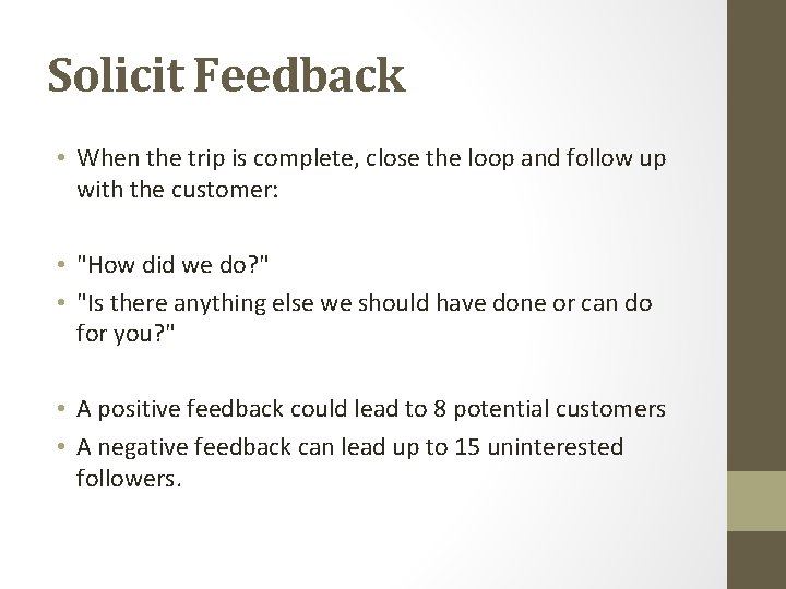 Solicit Feedback • When the trip is complete, close the loop and follow up