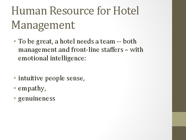 Human Resource for Hotel Management • To be great, a hotel needs a team