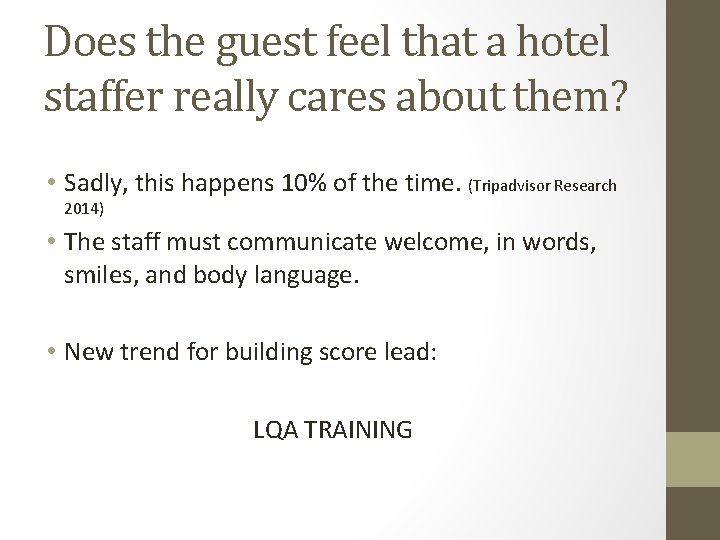 Does the guest feel that a hotel staffer really cares about them? • Sadly,