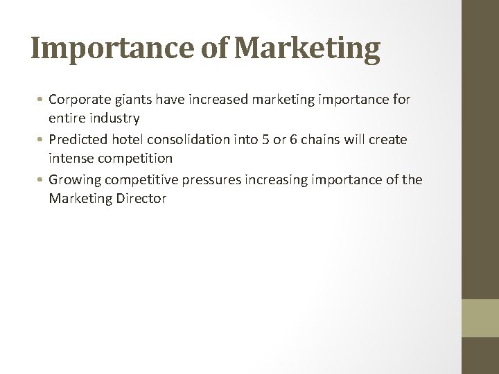 Importance of Marketing • Corporate giants have increased marketing importance for entire industry •