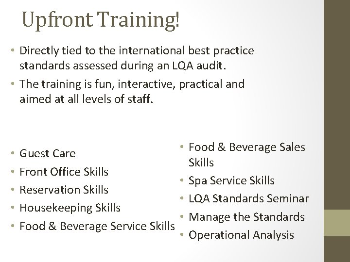 Upfront Training! • Directly tied to the international best practice standards assessed during an