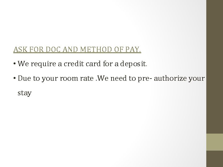 ASK FOR DOC AND METHOD OF PAY. • We require a credit card for
