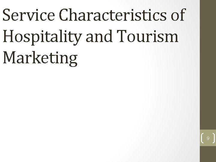 Service Characteristics of Hospitality and Tourism Marketing 9 
