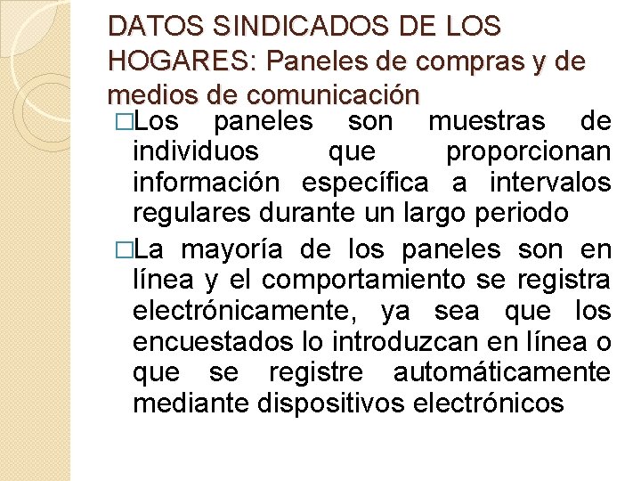 DATOS SINDICADOS DE LOS HOGARES: Paneles de compras y de medios de comunicación �Los
