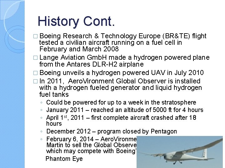 History Cont. � Boeing Research & Technology Europe (BR&TE) flight tested a civilian aircraft