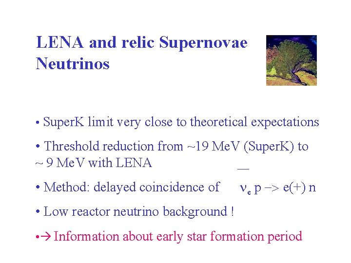 LENA and relic Supernovae Neutrinos • Super. K limit very close to theoretical expectations