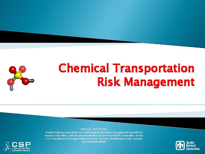 Chemical Transportation Risk Management SAND No: 2012 -2778 C Sandia National Laboratories is a Chemical Transportation Risk Management SAND No: 2012 -2778 C Sandia National Laboratories is a