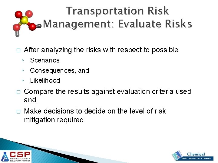 Transportation Risk Management: Evaluate Risks � After analyzing the risks with respect to possible Transportation Risk Management: Evaluate Risks � After analyzing the risks with respect to possible
