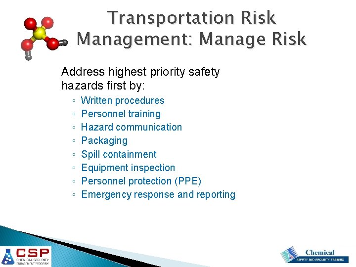 Transportation Risk Management: Manage Risk Address highest priority safety hazards first by: ◦ ◦ Transportation Risk Management: Manage Risk Address highest priority safety hazards first by: ◦ ◦