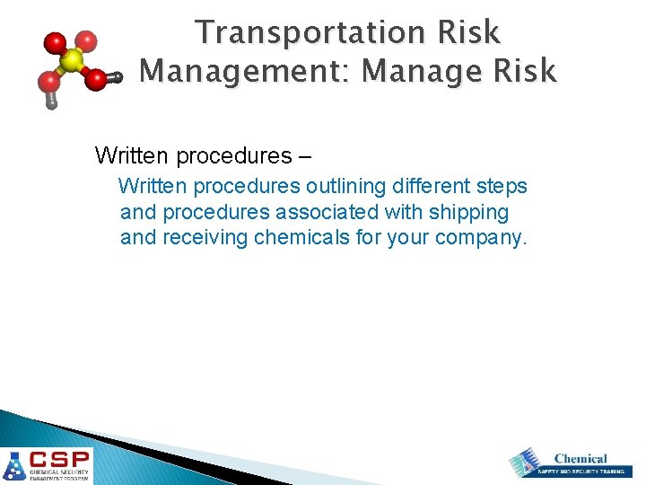 Transportation Risk Management: Manage Risk Written procedures – Written procedures outlining different steps and Transportation Risk Management: Manage Risk Written procedures – Written procedures outlining different steps and
