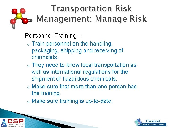 Transportation Risk Management: Manage Risk Personnel Training – o o Train personnel on the Transportation Risk Management: Manage Risk Personnel Training – o o Train personnel on the