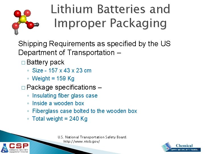 Lithium Batteries and Improper Packaging Shipping Requirements as specified by the US Department of Lithium Batteries and Improper Packaging Shipping Requirements as specified by the US Department of
