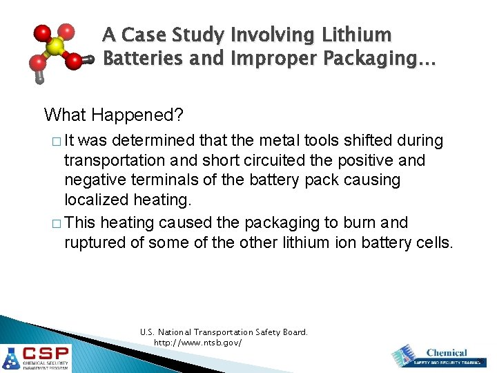 A Case Study Involving Lithium Batteries and Improper Packaging… What Happened? � It was A Case Study Involving Lithium Batteries and Improper Packaging… What Happened? � It was