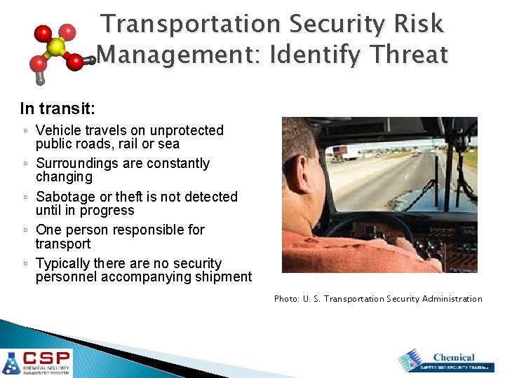 Transportation Security Risk Management: Identify Threat In transit: ◦ Vehicle travels on unprotected public Transportation Security Risk Management: Identify Threat In transit: ◦ Vehicle travels on unprotected public