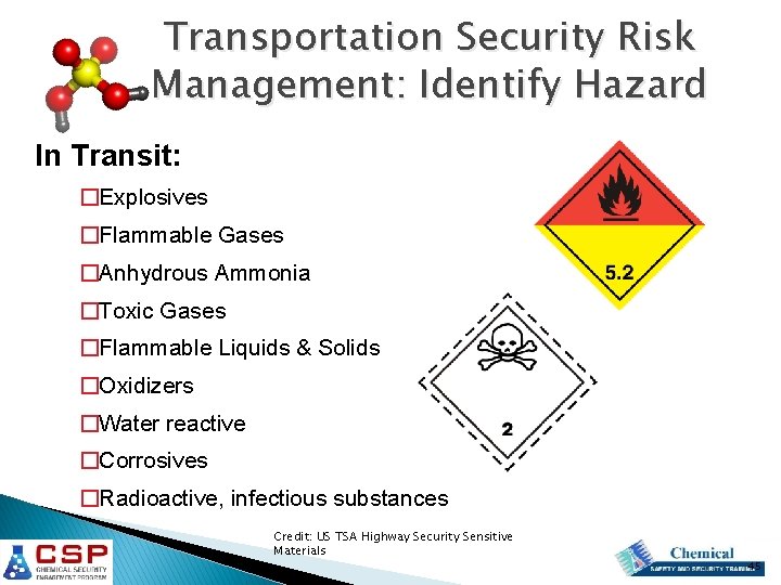 Transportation Security Risk Management: Identify Hazard In Transit: �Explosives �Flammable Gases �Anhydrous Ammonia �Toxic Transportation Security Risk Management: Identify Hazard In Transit: �Explosives �Flammable Gases �Anhydrous Ammonia �Toxic