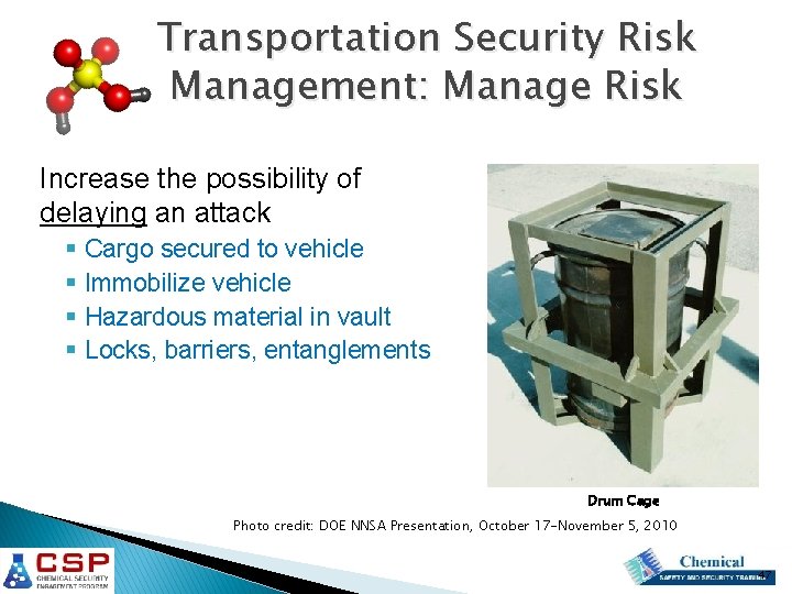 Transportation Security Risk Management: Manage Risk Increase the possibility of delaying an attack § Transportation Security Risk Management: Manage Risk Increase the possibility of delaying an attack §