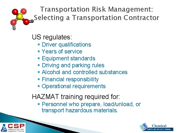 Transportation Risk Management: Selecting a Transportation Contractor US regulates: § § § § Driver Transportation Risk Management: Selecting a Transportation Contractor US regulates: § § § § Driver