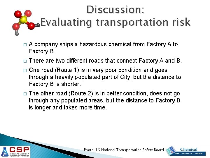 Discussion: Evaluating transportation risk � A company ships a hazardous chemical from Factory A Discussion: Evaluating transportation risk � A company ships a hazardous chemical from Factory A