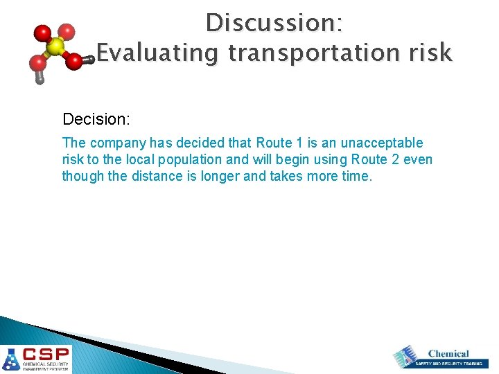 Discussion: Evaluating transportation risk Decision: The company has decided that Route 1 is an Discussion: Evaluating transportation risk Decision: The company has decided that Route 1 is an