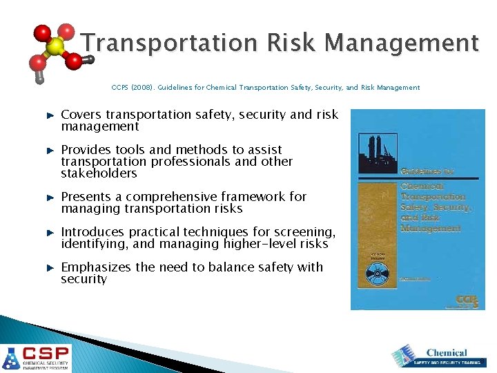 Transportation Risk Management CCPS (2008). Guidelines for Chemical Transportation Safety, Security, and Risk Management Transportation Risk Management CCPS (2008). Guidelines for Chemical Transportation Safety, Security, and Risk Management