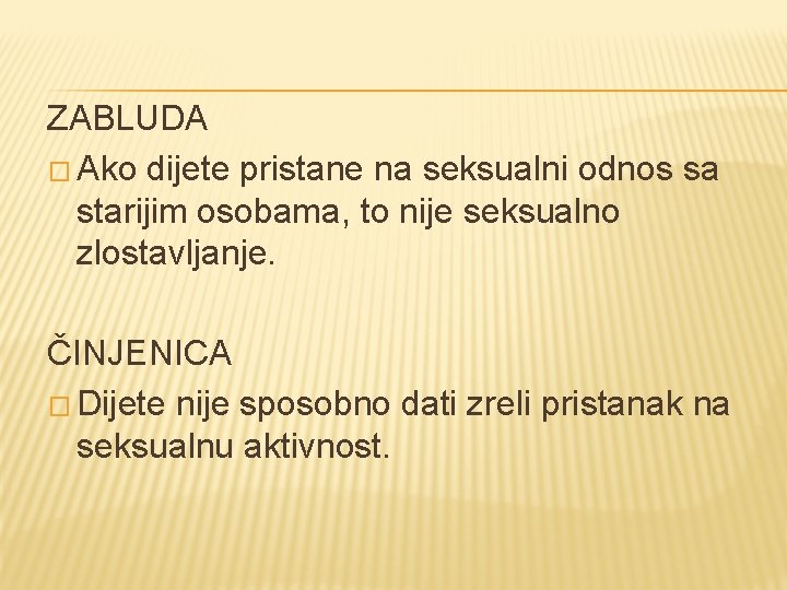 ZABLUDA � Ako dijete pristane na seksualni odnos sa starijim osobama, to nije seksualno