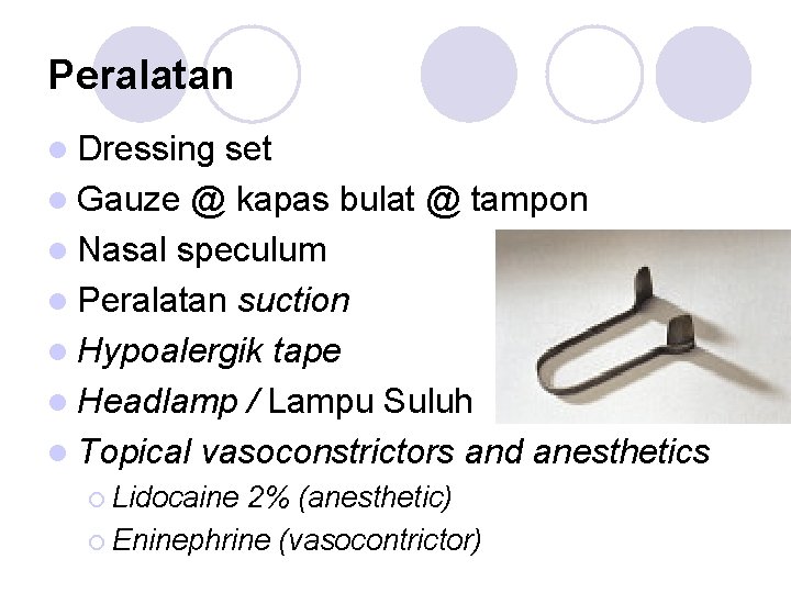 Peralatan l Dressing set l Gauze @ kapas bulat @ tampon l Nasal speculum