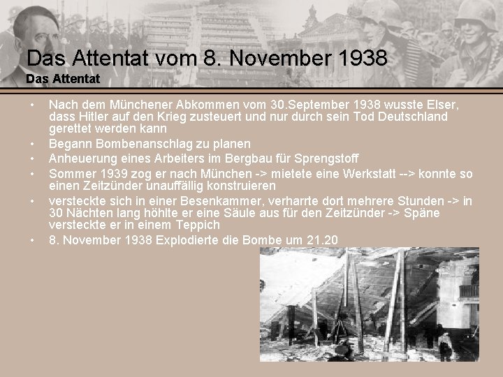 Das Attentat vom 8. November 1938 Das Attentat • • • Nach dem Münchener