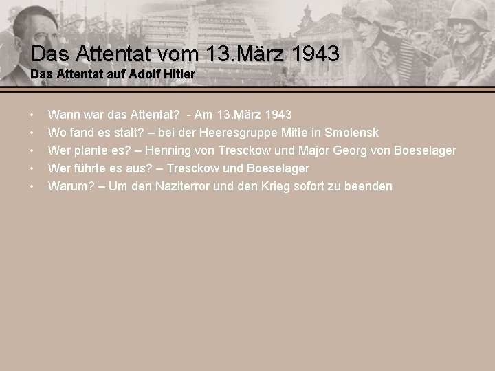 Das Attentat vom 13. März 1943 Das Attentat auf Adolf Hitler • • •