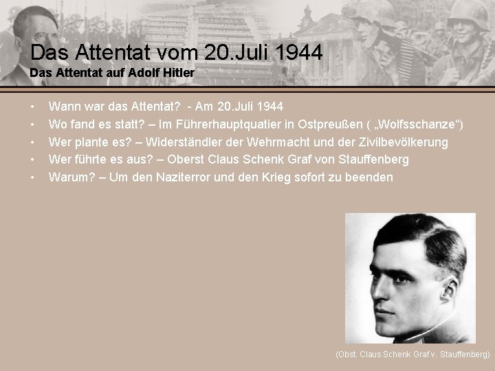 Das Attentat vom 20. Juli 1944 Das Attentat auf Adolf Hitler • • •