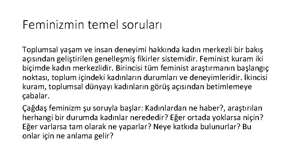 Feminizmin temel soruları Toplumsal yaşam ve insan deneyimi hakkında kadın merkezli bir bakış açısından