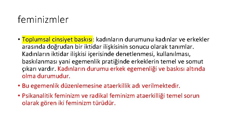 feminizmler • Toplumsal cinsiyet baskısı: kadınların durumunu kadınlar ve erkekler arasında doğrudan bir iktidar