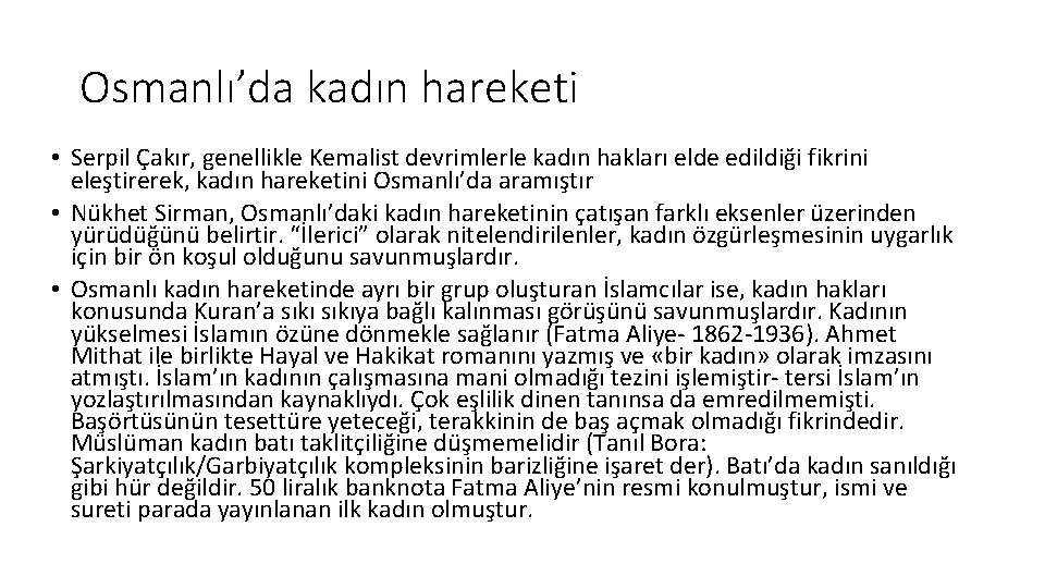 Osmanlı’da kadın hareketi • Serpil Çakır, genellikle Kemalist devrimlerle kadın hakları elde edildiği fikrini Osmanlı’da kadın hareketi • Serpil Çakır, genellikle Kemalist devrimlerle kadın hakları elde edildiği fikrini