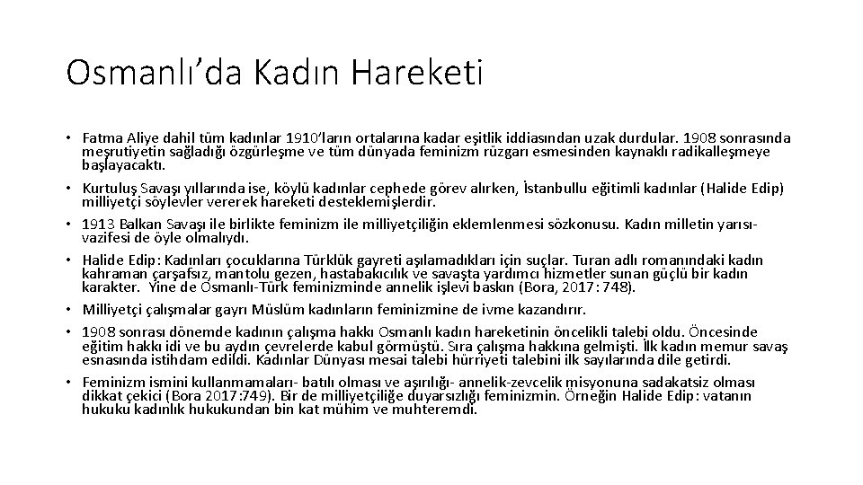 Osmanlı’da Kadın Hareketi • Fatma Aliye dahil tüm kadınlar 1910’ların ortalarına kadar eşitlik iddiasından