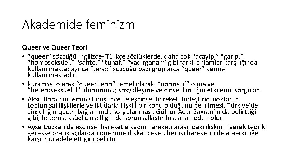 Akademide feminizm Queer ve Queer Teori • “queer” sözcüğü İngilizce- Türkçe sözlüklerde, daha çok