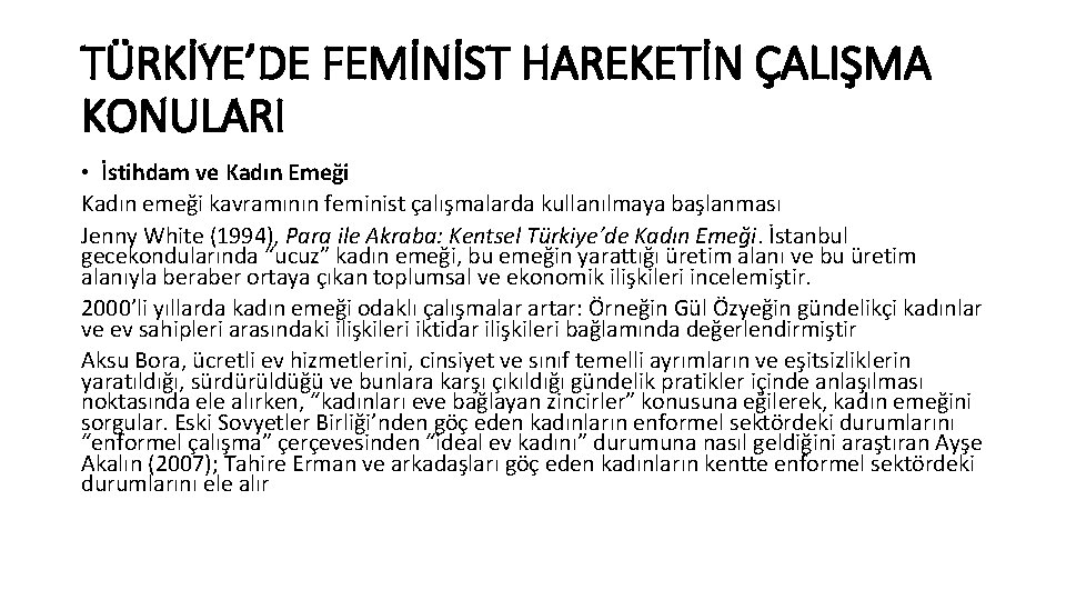 TÜRKİYE’DE FEMİNİST HAREKETİN ÇALIŞMA KONULARI • İstihdam ve Kadın Emeği Kadın emeği kavramının feminist TÜRKİYE’DE FEMİNİST HAREKETİN ÇALIŞMA KONULARI • İstihdam ve Kadın Emeği Kadın emeği kavramının feminist